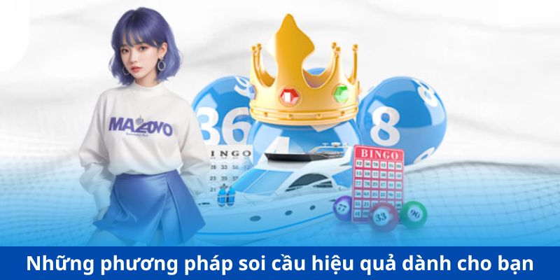 Những phương pháp soi cầu hiệu quả dành cho bạn