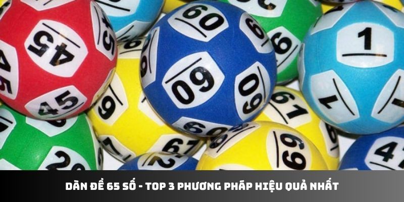 Tạo dàn đề 65 số cùng chuyên gia KUBET