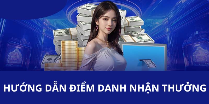 Hướng dẫn tham gia vào chương trình ưu đãi điểm danh 