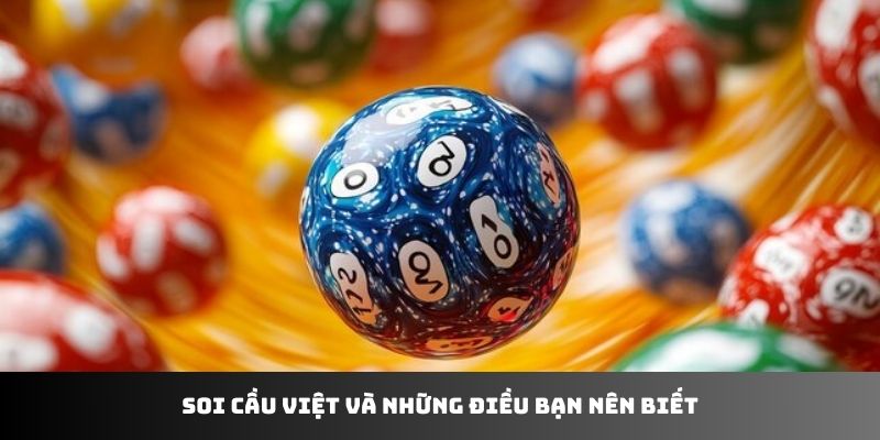 Soi cầu Việt và những điều bạn nên biết