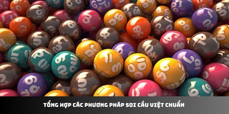 Tổng hợp các phương pháp Soi cầu Việt chuẩn 