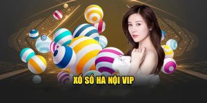 Xổ số Hà Nội VIP loại hình hot trend năm 2025