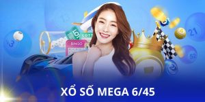 Xổ số mega 6/45 loại hình hiện đại được ưu chuộng tại KUBET